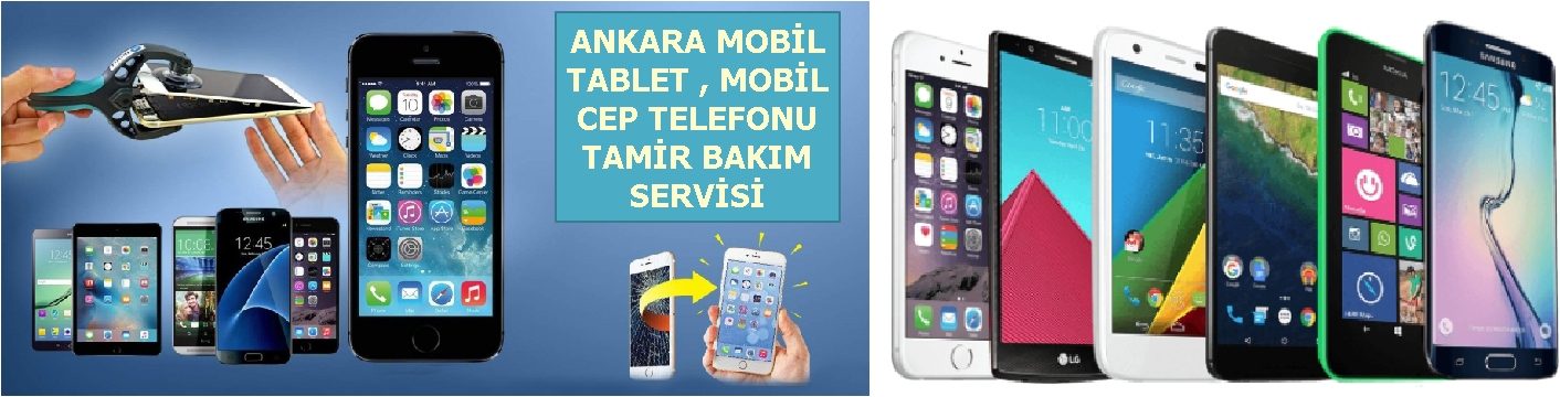 Ankara Cep Telefonu Tamiri , Akıllı Mobil Telefon Servis